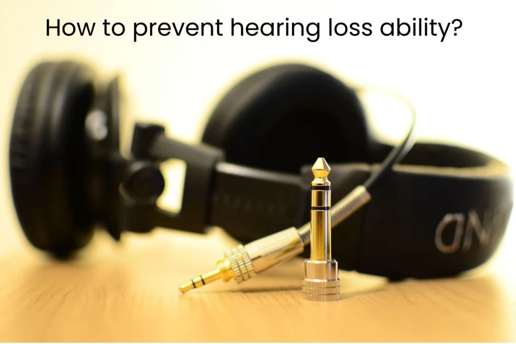 How to prevent hearing loss ability_