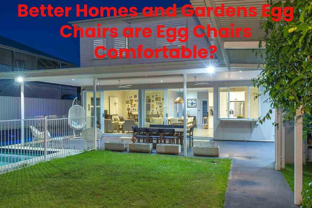 Better Homes and Gardens Egg Chairs are Egg Chairs Comfortable?