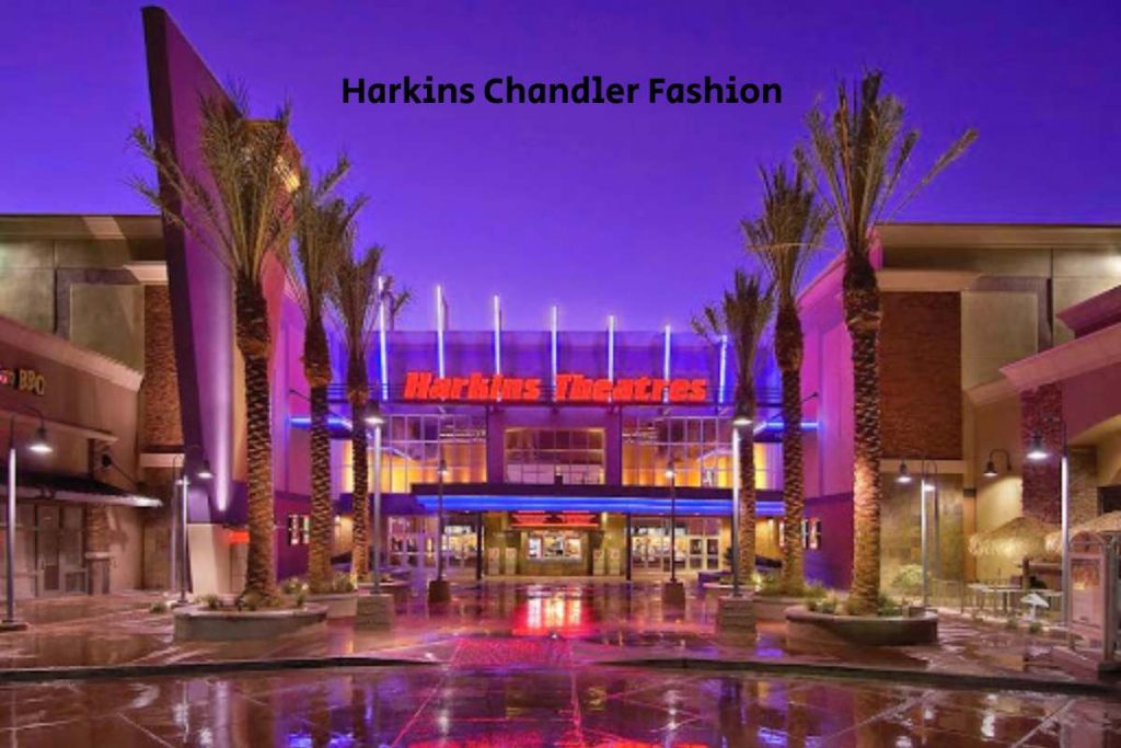 Harkins Chandler Fashion