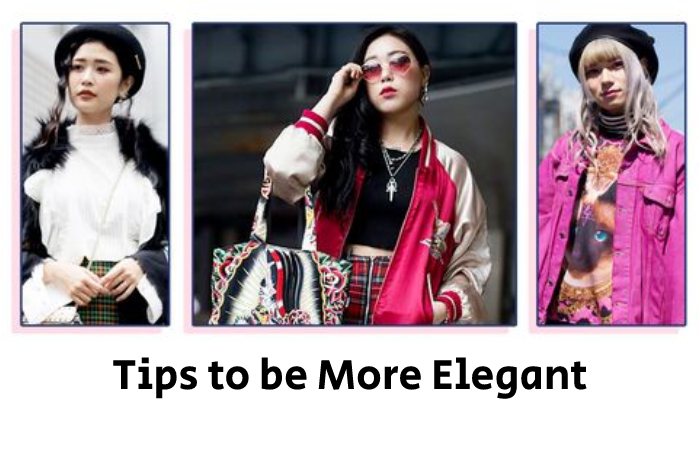 Tips to be More Elegant