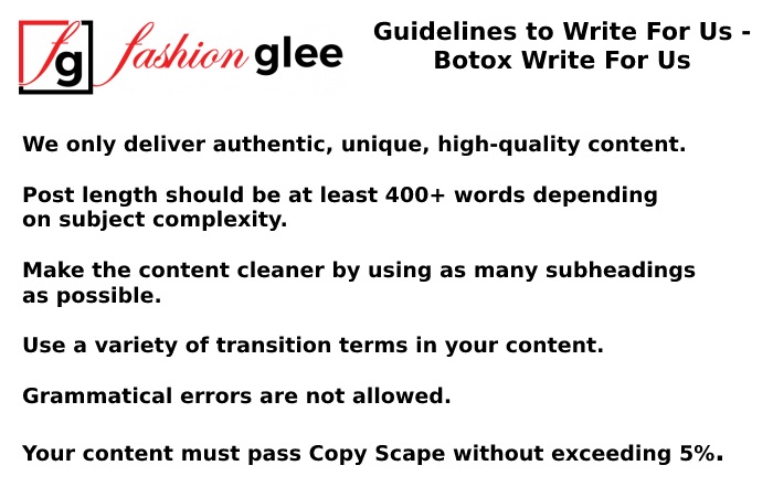 Guidelines to Write For Us - Botox Write For Us