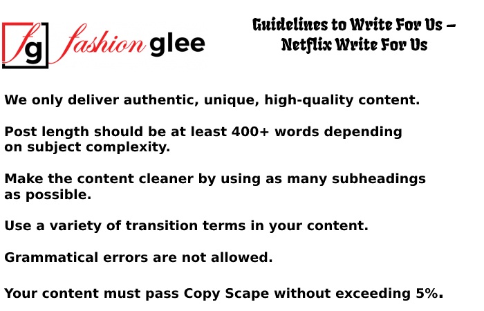 Guidelines to Write For Us – Netflix Write For Us