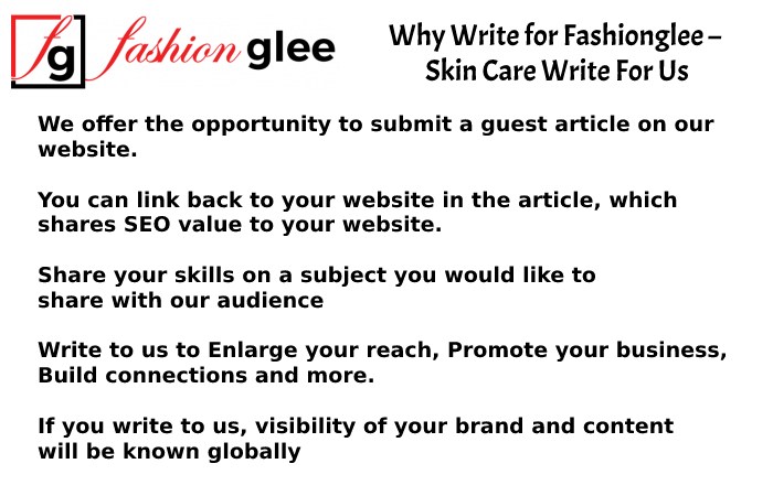 Why Write for Fashionglee – Skin Care Write For Us