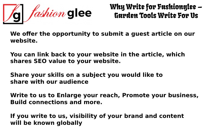 Why Write for Fashionglee – Garden Tools Write For Us