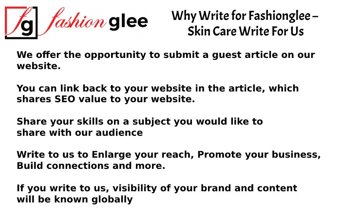 Why Write for Fashionglee – Skin Care Write For Us