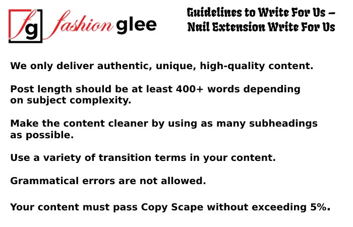 Guidelines to Write For Us – Nail Extension Write For Us