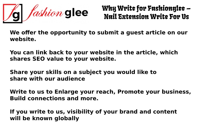 Why Write for Fashionglee – Nail Extension Write For Us
