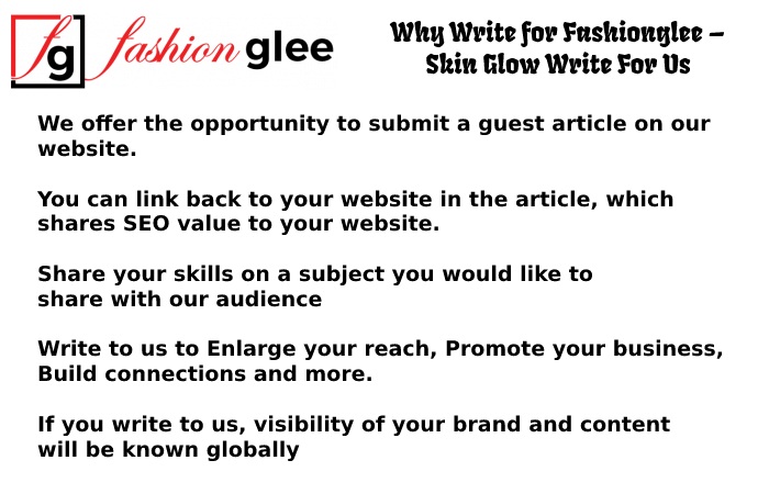 Why Write for Fashionglee – Skin Glow Write For Us