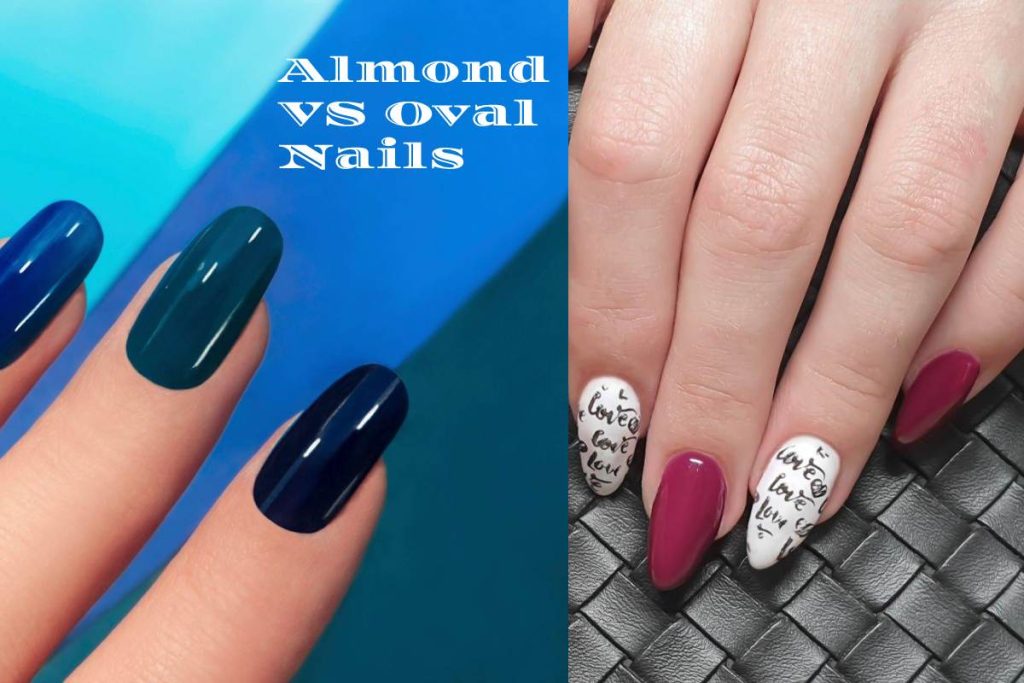 Almond VS Oval Nails