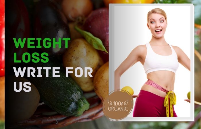 Weight Loss Write For Us