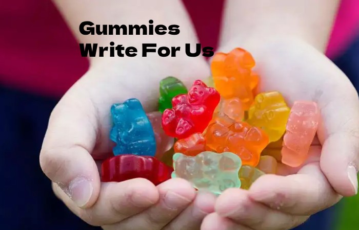 Gummies Write For Us