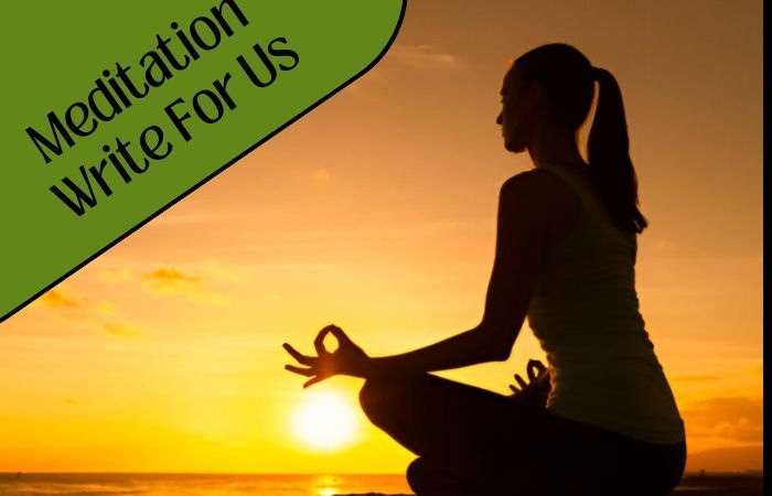 Meditation Write For Us