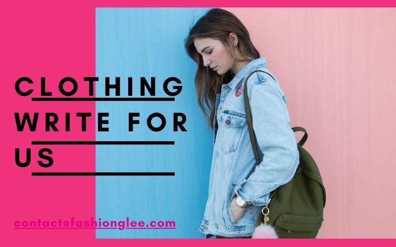 Clothing Write For Us