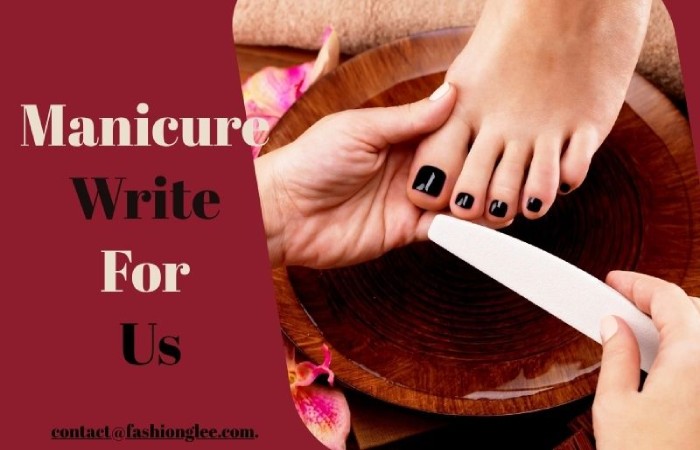 Manicure Write For Us 